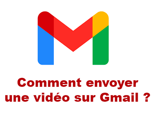 Comment envoyer une vidéo sur Gmail ?