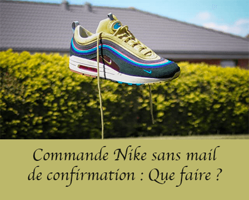 Commande Nike pas de mail de confirmation