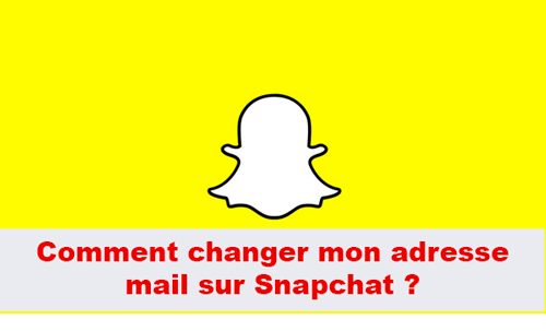 Comment changer mon email sur Snapchat ?