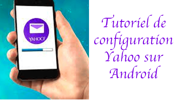 Configurer Yahoo Mail sur Android