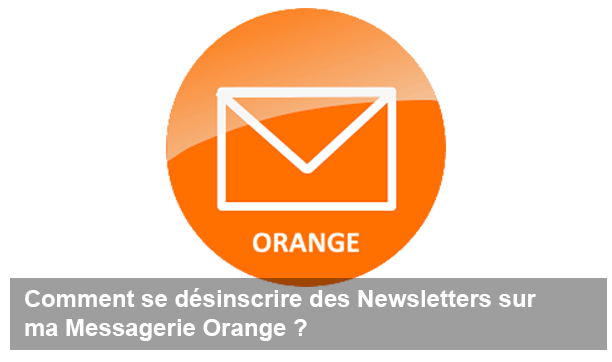 se désabonner et se des newsletters sur la messagerie Orange Mail