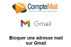 Gmail : bloquer une adresse mail