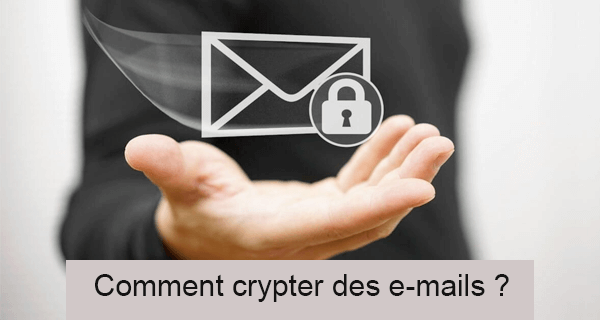 Comment crypter des e-mails
