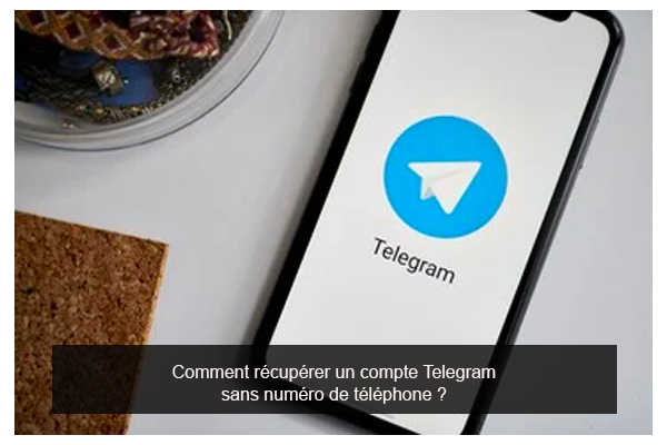 Comment retrouver son compte Telegram sans numéro de téléphone