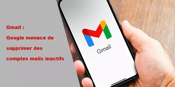 Google affirme qu’il va supprimer certains comptes Gmail inactifs