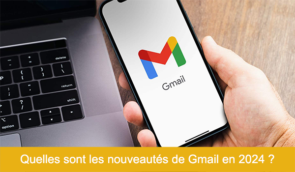 Gmail en 2024 : ce qui va changer pour la messagerie de Google